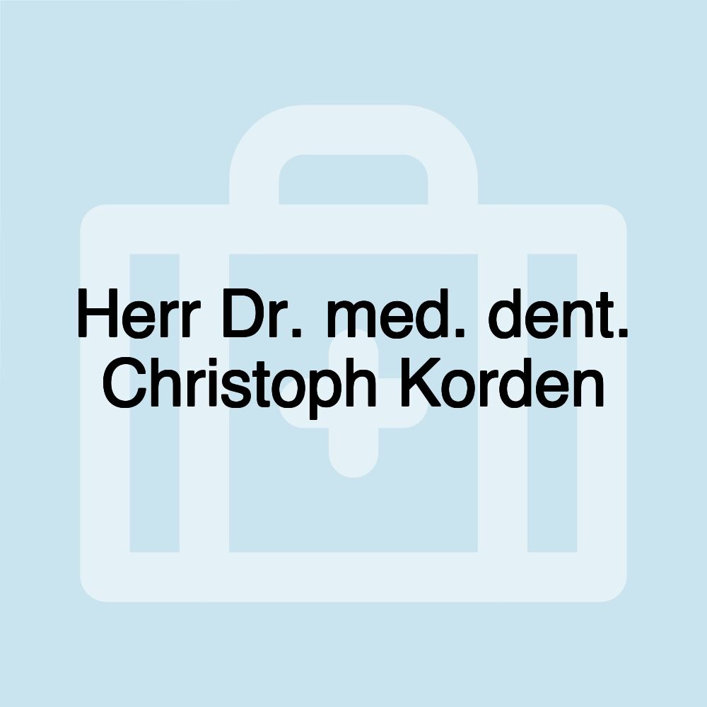 Herr Dr. med. dent. Christoph Korden