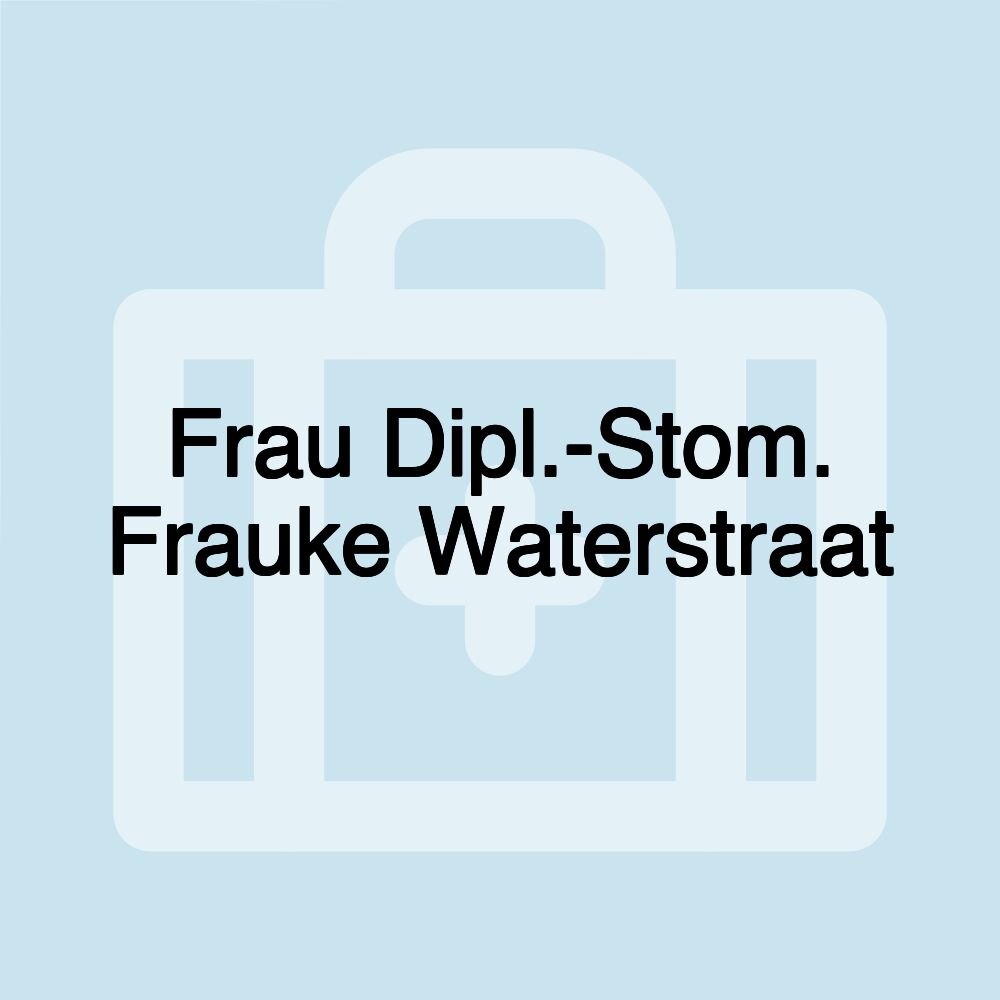 Frau Dipl.-Stom. Frauke Waterstraat