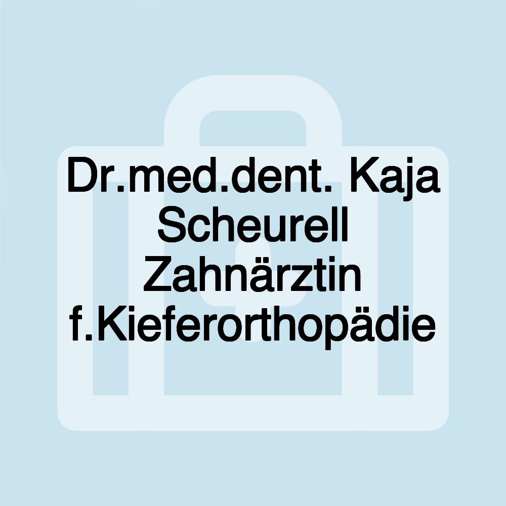 Dr.med.dent. Kaja Scheurell Zahnärztin f.Kieferorthopädie