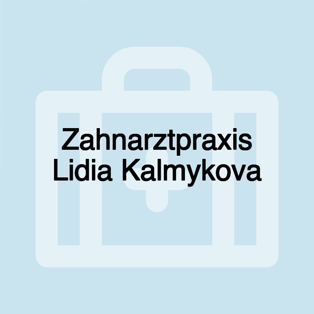 Zahnarztpraxis Lidia Kalmykova