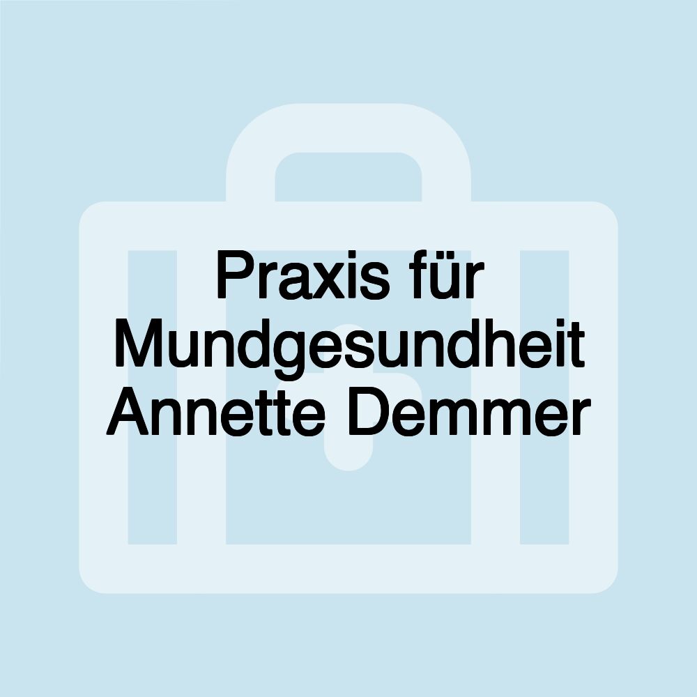 Praxis für Mundgesundheit Annette Demmer