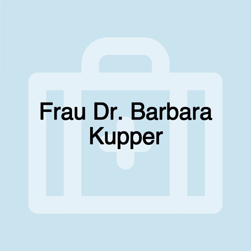 Frau Dr. Barbara Kupper