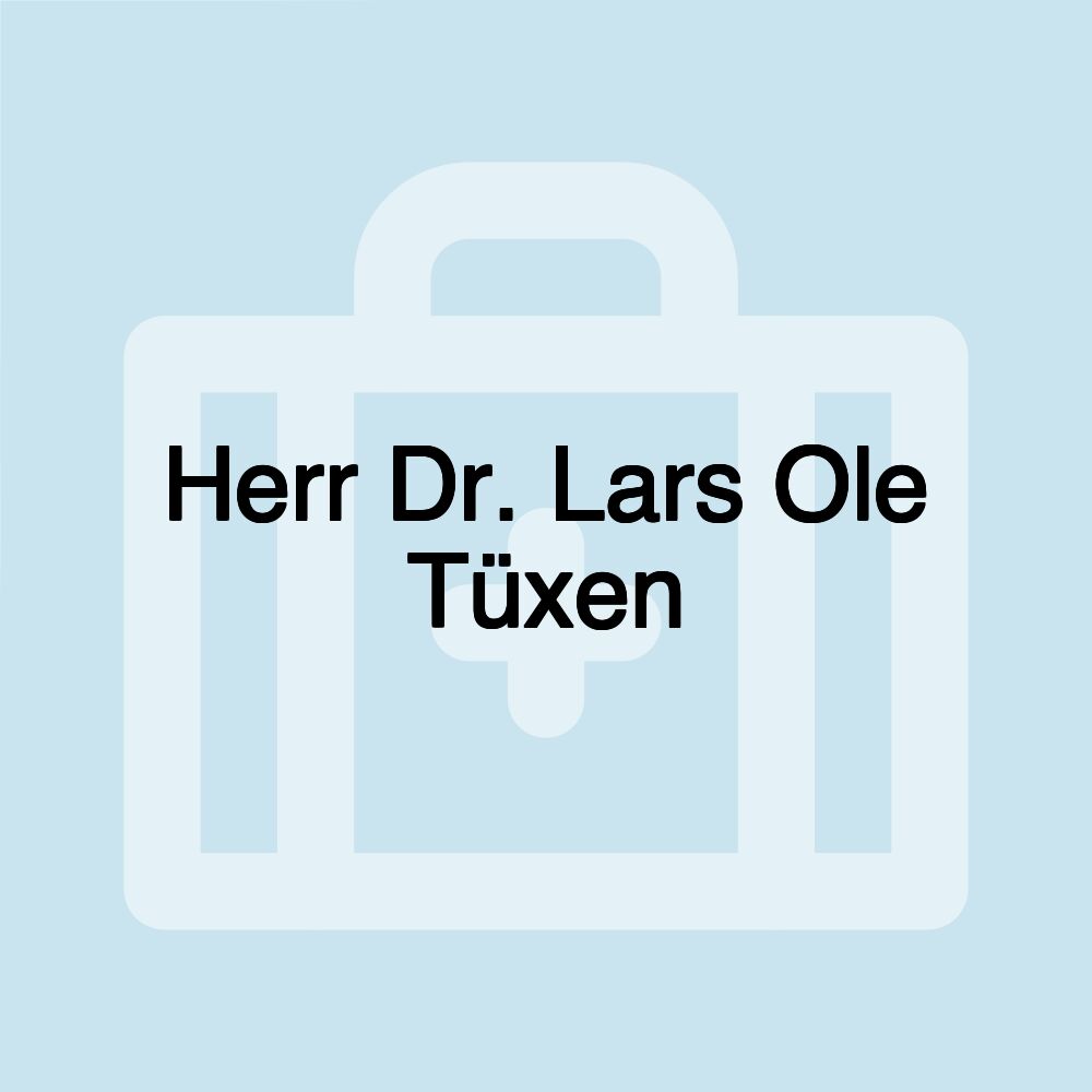 Herr Dr. Lars Ole Tüxen