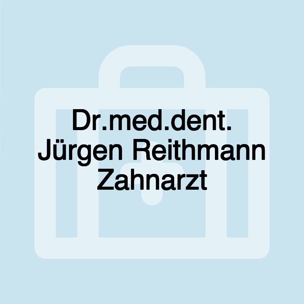 Dr.med.dent. Jürgen Reithmann Zahnarzt