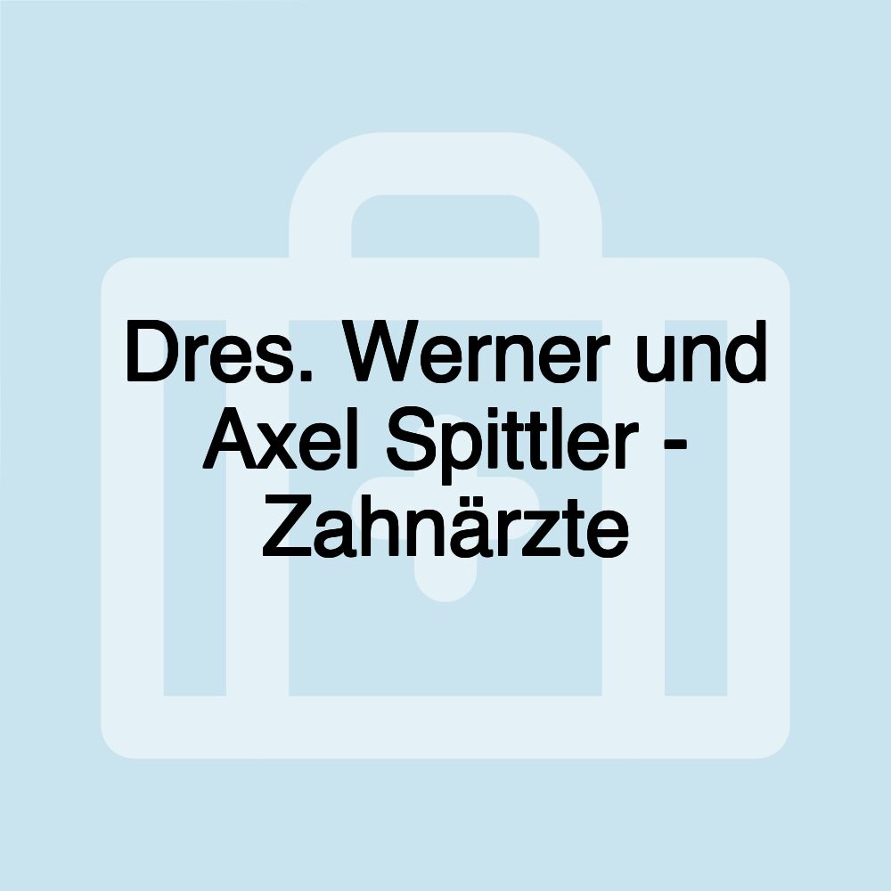 Dres. Werner und Axel Spittler - Zahnärzte