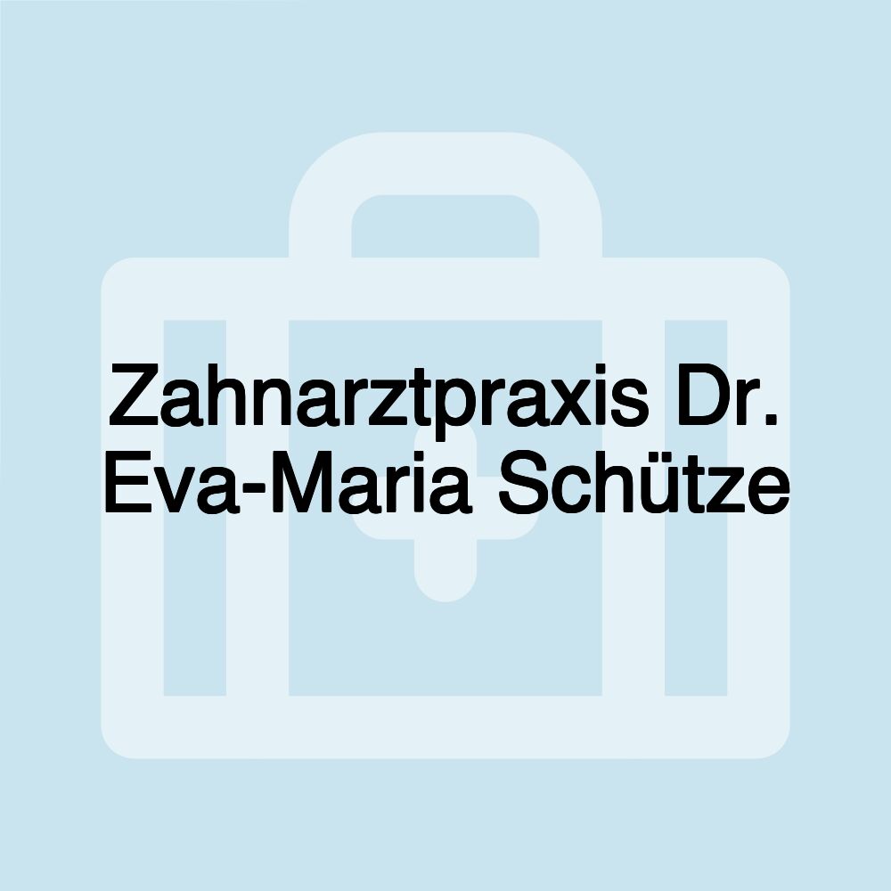 Zahnarztpraxis Dr. Eva-Maria Schütze