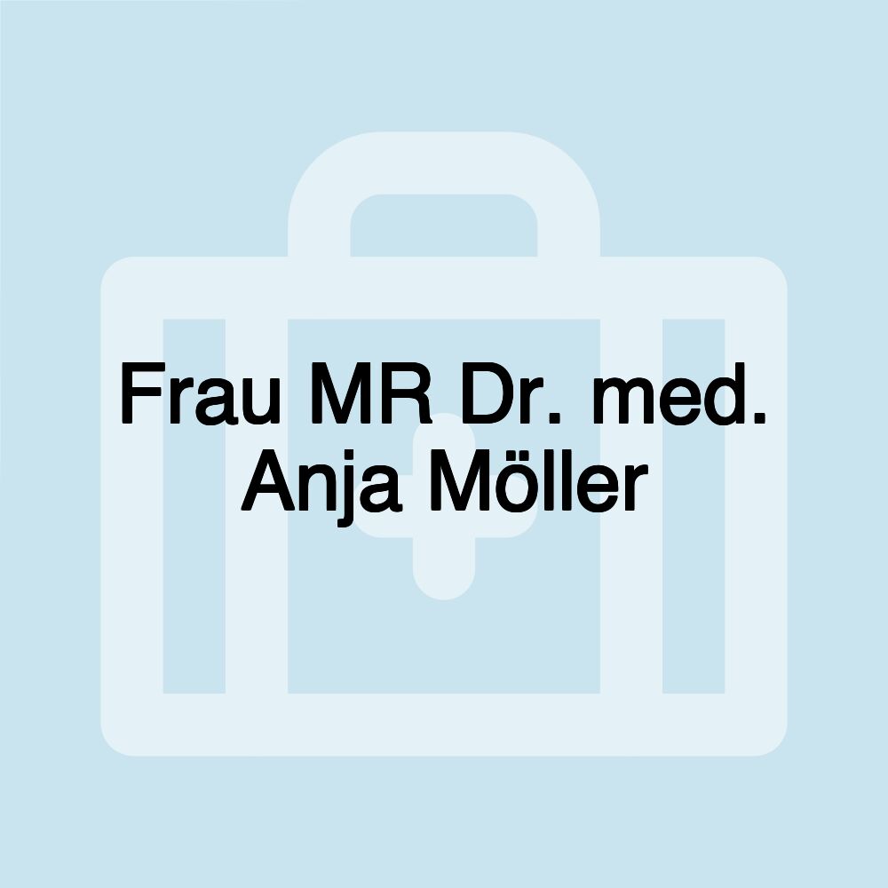 Frau MR Dr. med. Anja Möller