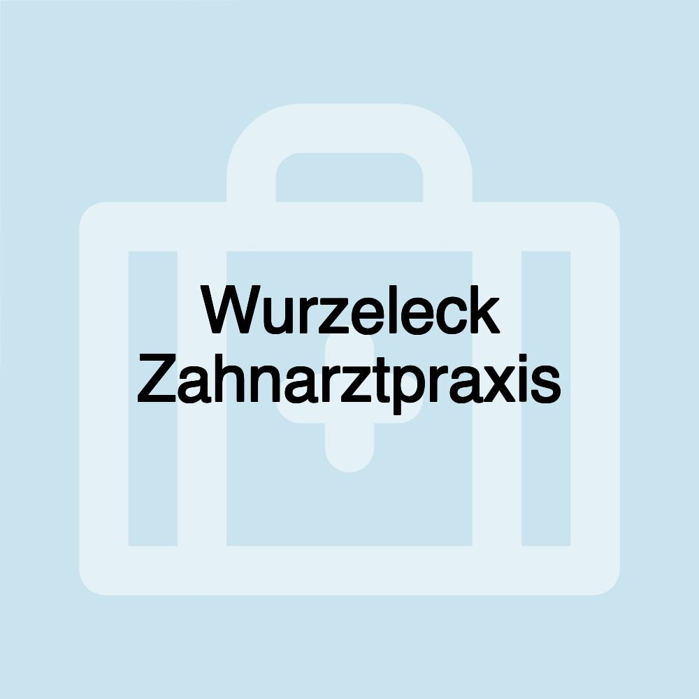 Wurzeleck Zahnarztpraxis