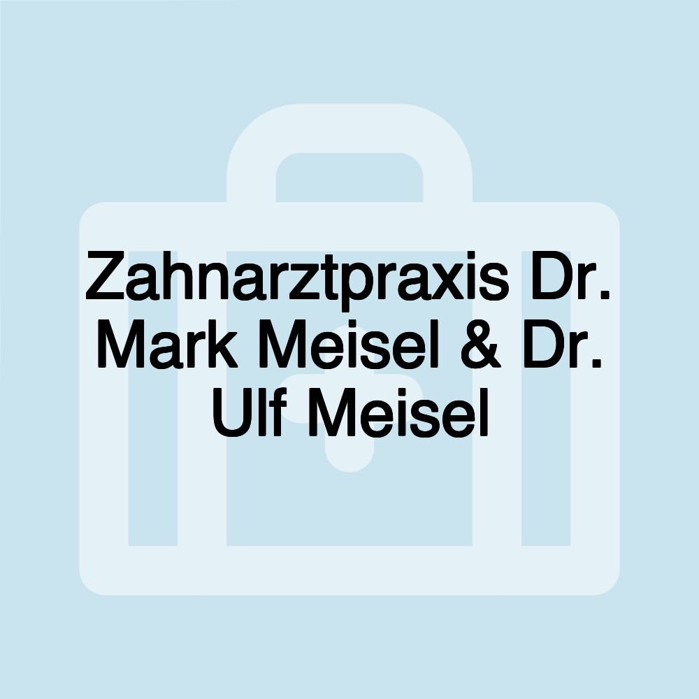 Zahnarztpraxis Dr. Mark Meisel & Dr. Ulf Meisel