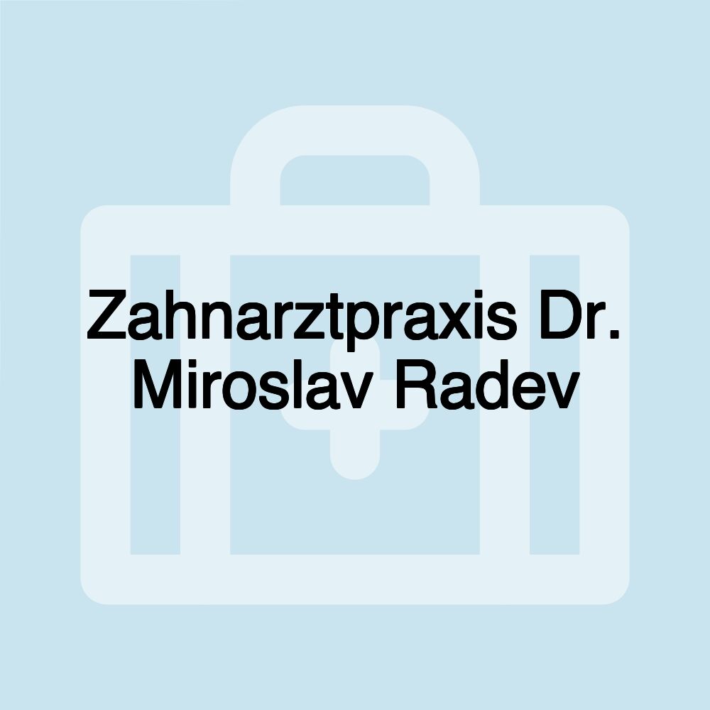 Zahnarztpraxis Dr. Miroslav Radev