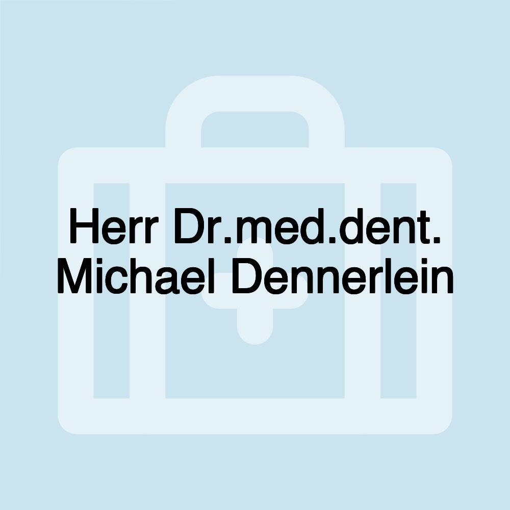 Herr Dr.med.dent. Michael Dennerlein