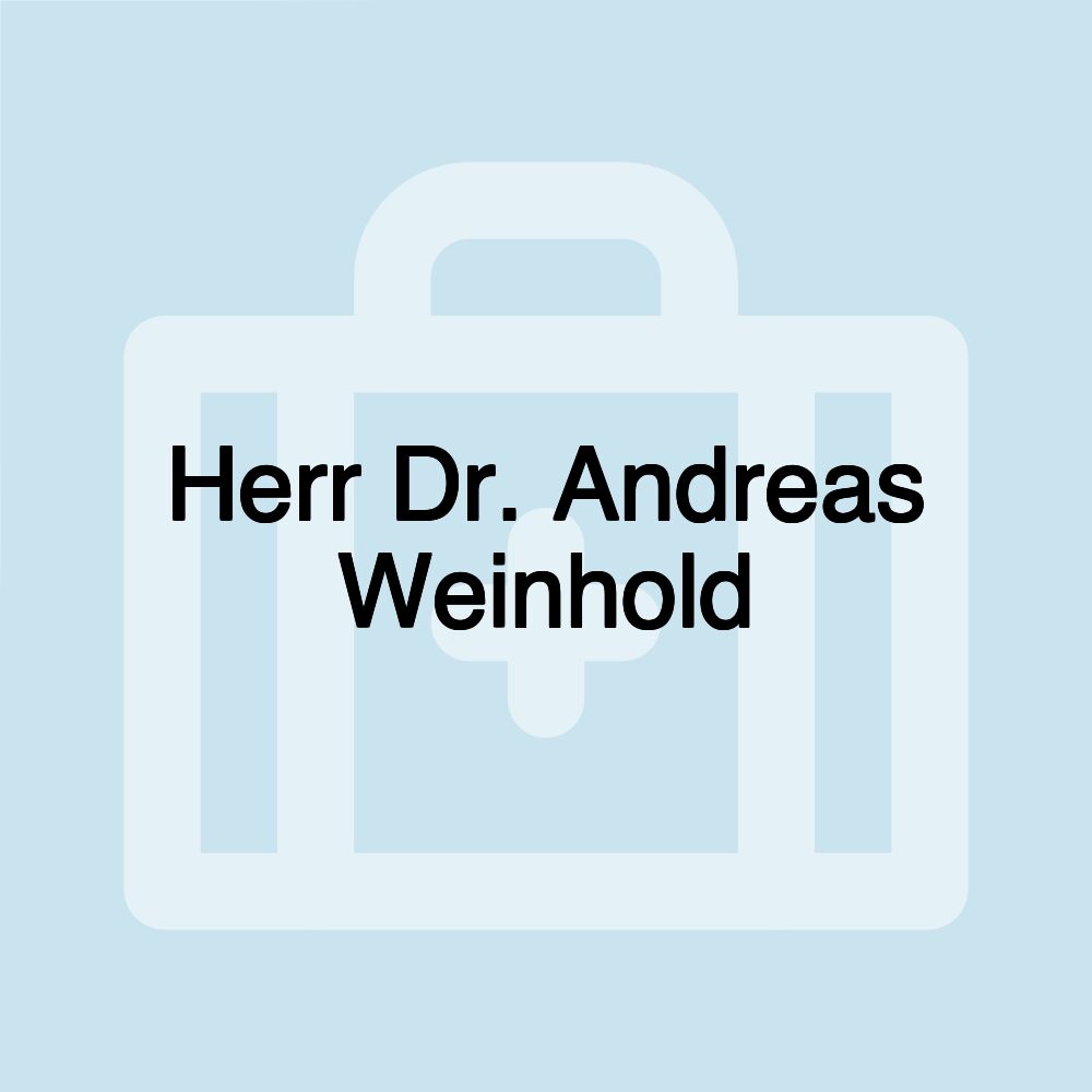 Herr Dr. Andreas Weinhold