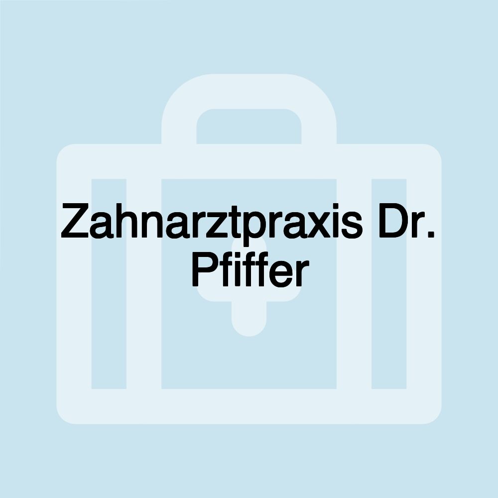 Zahnarztpraxis Dr. Pfiffer