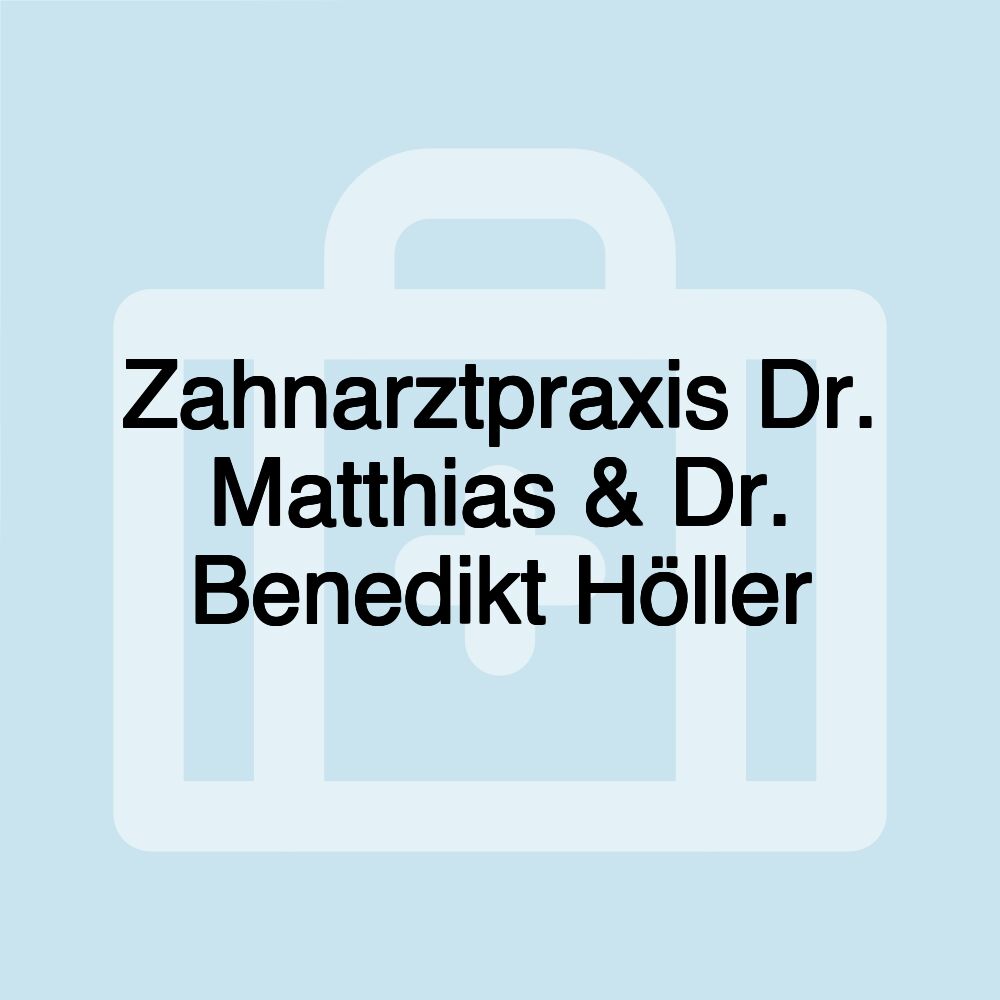 Zahnarztpraxis Dr. Matthias & Dr. Benedikt Höller