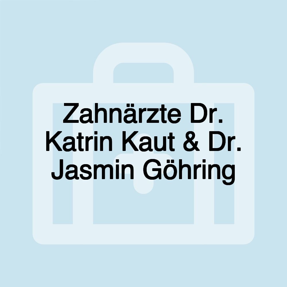 Zahnärzte Dr. Katrin Kaut & Dr. Jasmin Göhring