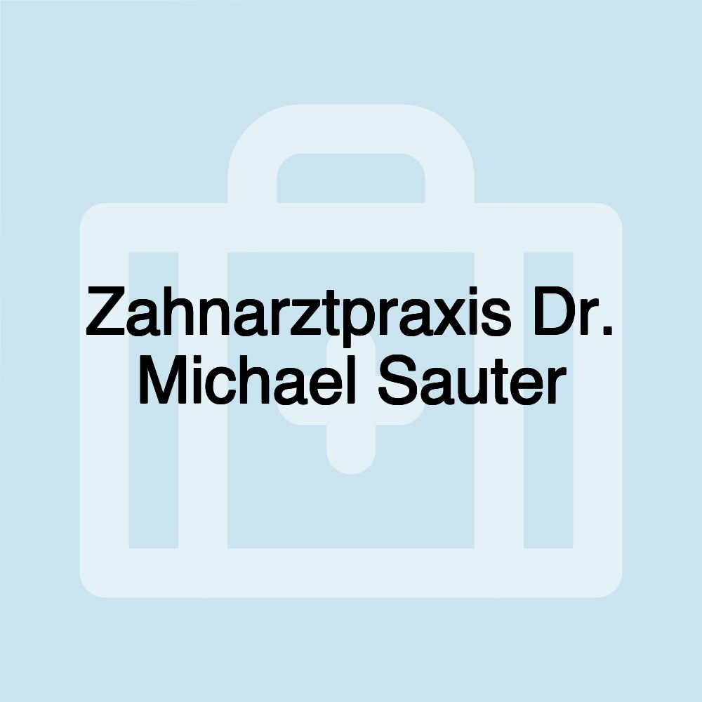 Zahnarztpraxis Dr. Michael Sauter