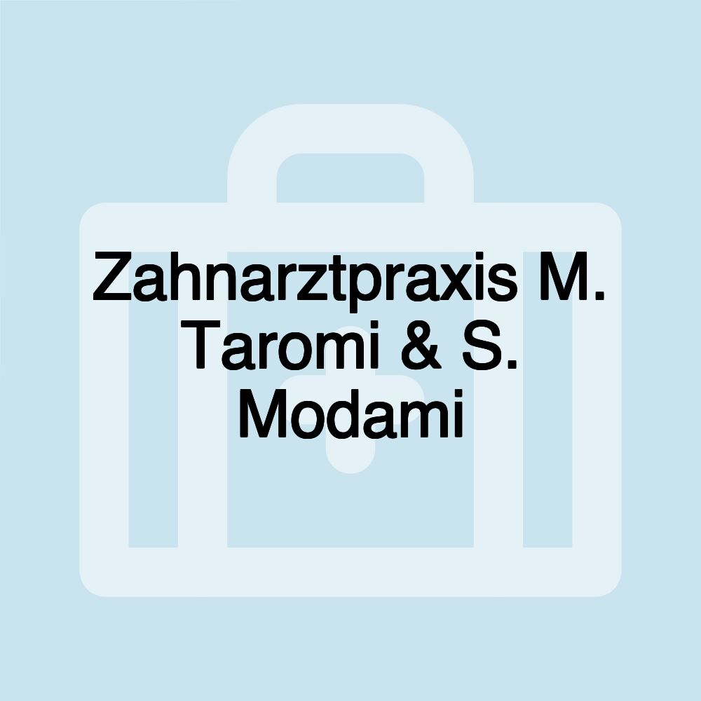 Zahnarztpraxis M. Taromi & S. Modami