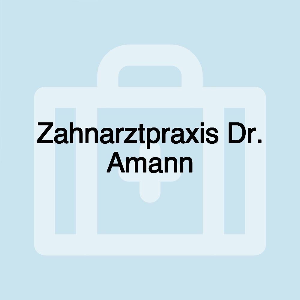 Zahnarztpraxis Dr. Amann