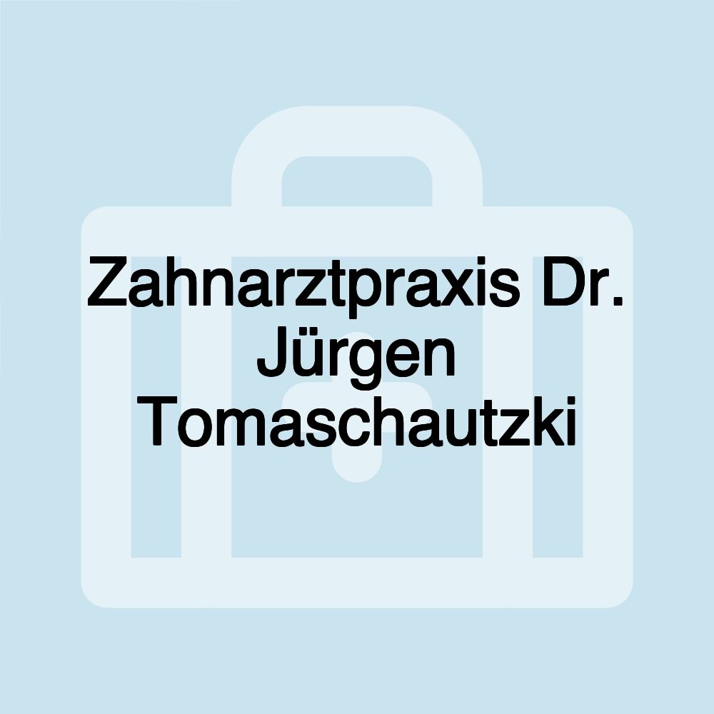 Zahnarztpraxis Dr. Jürgen Tomaschautzki