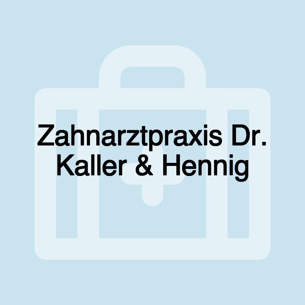 Zahnarztpraxis Dr. Kaller & Hennig