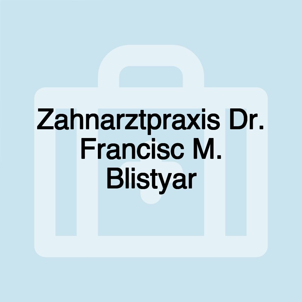 Zahnarztpraxis Dr. Francisc M. Blistyar