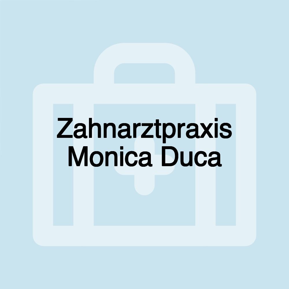 Zahnarztpraxis Monica Duca