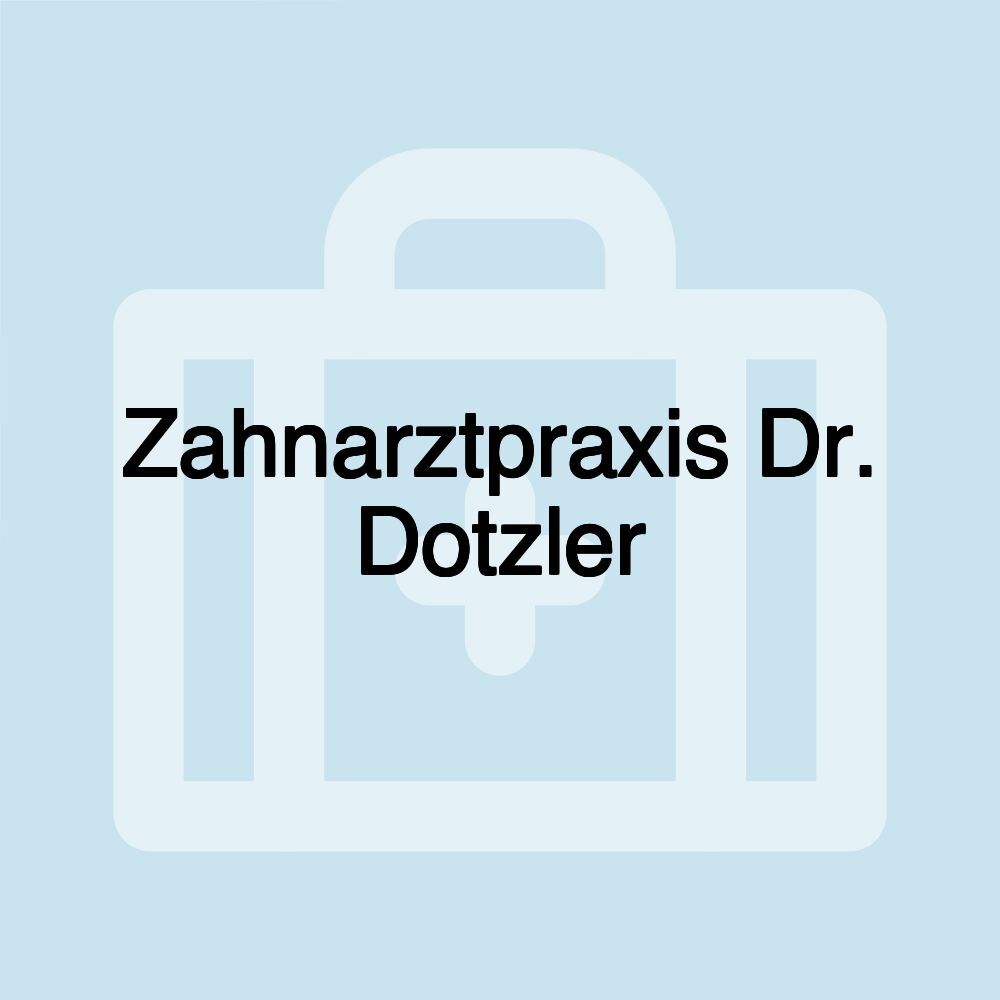 Zahnarztpraxis Dr. Dotzler