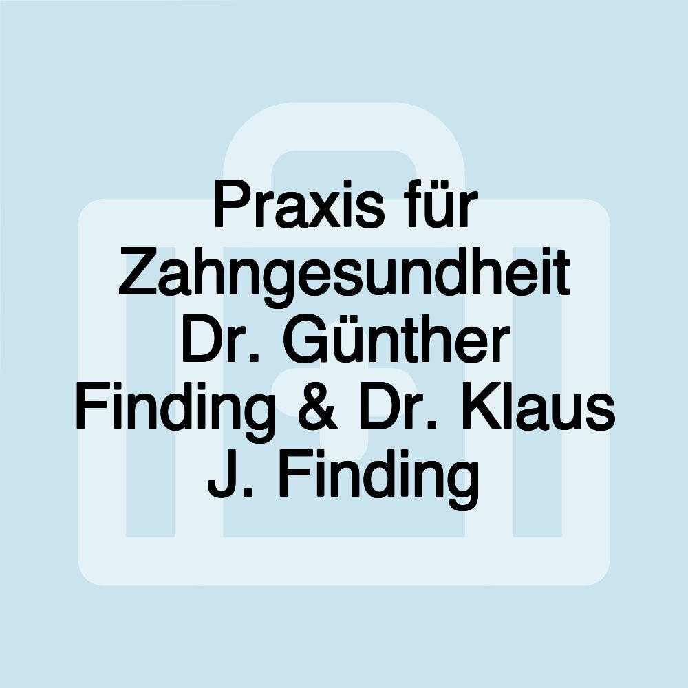 Praxis für Zahngesundheit Dr. Günther Finding & Dr. Klaus J. Finding