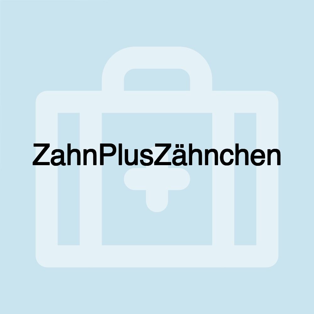 ZahnPlusZähnchen