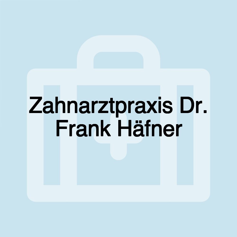 Zahnarztpraxis Dr. Frank Häfner