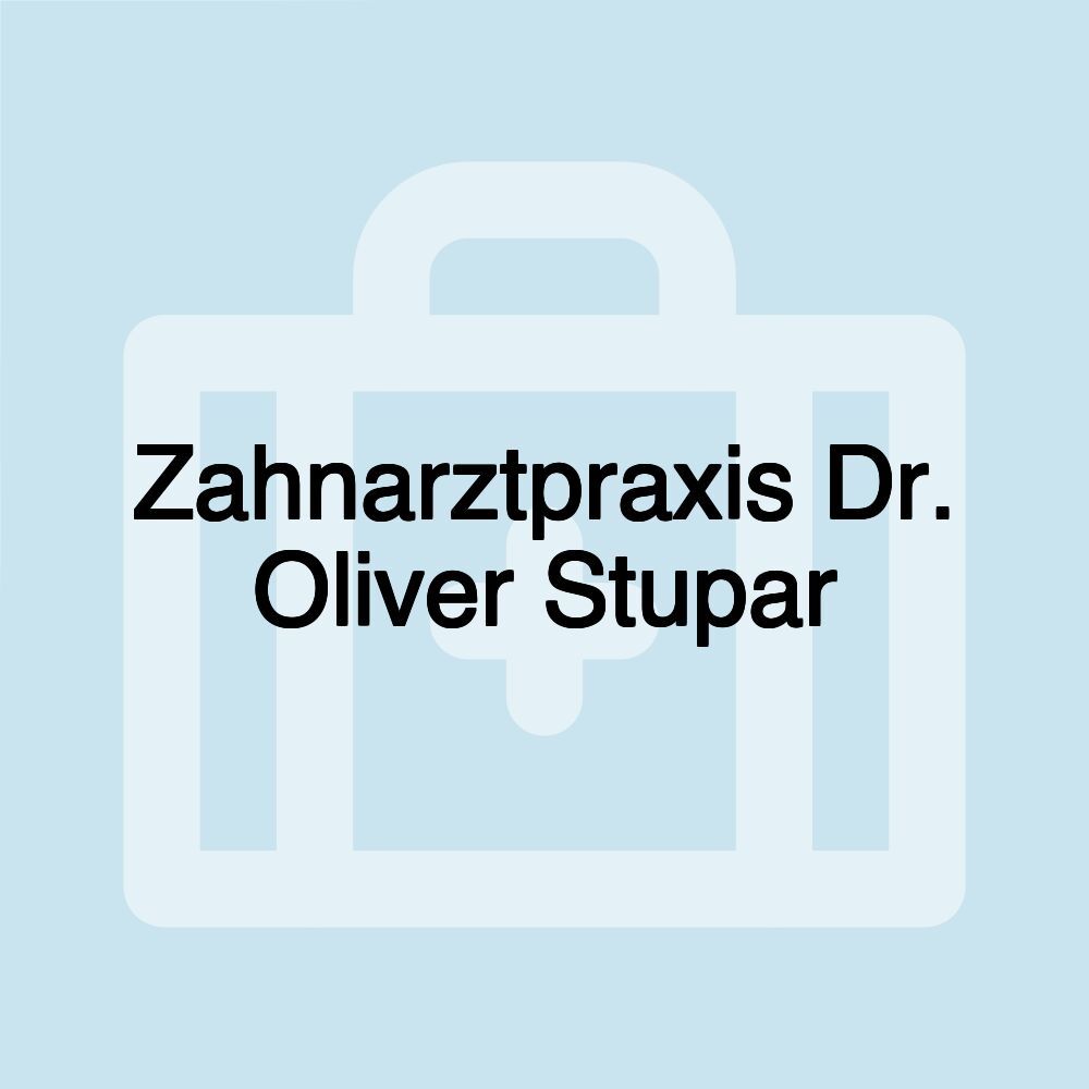 Zahnarztpraxis Dr. Oliver Stupar