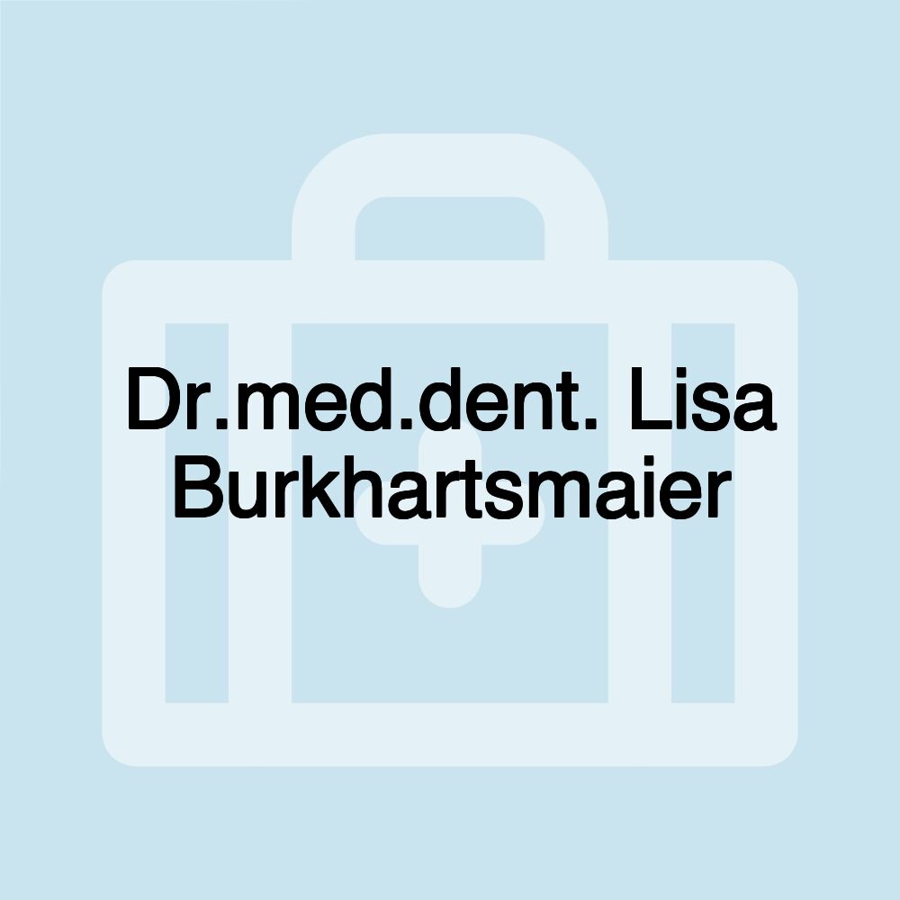 Dr.med.dent. Lisa Burkhartsmaier