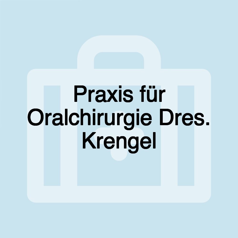 Praxis für Oralchirurgie Dres. Krengel