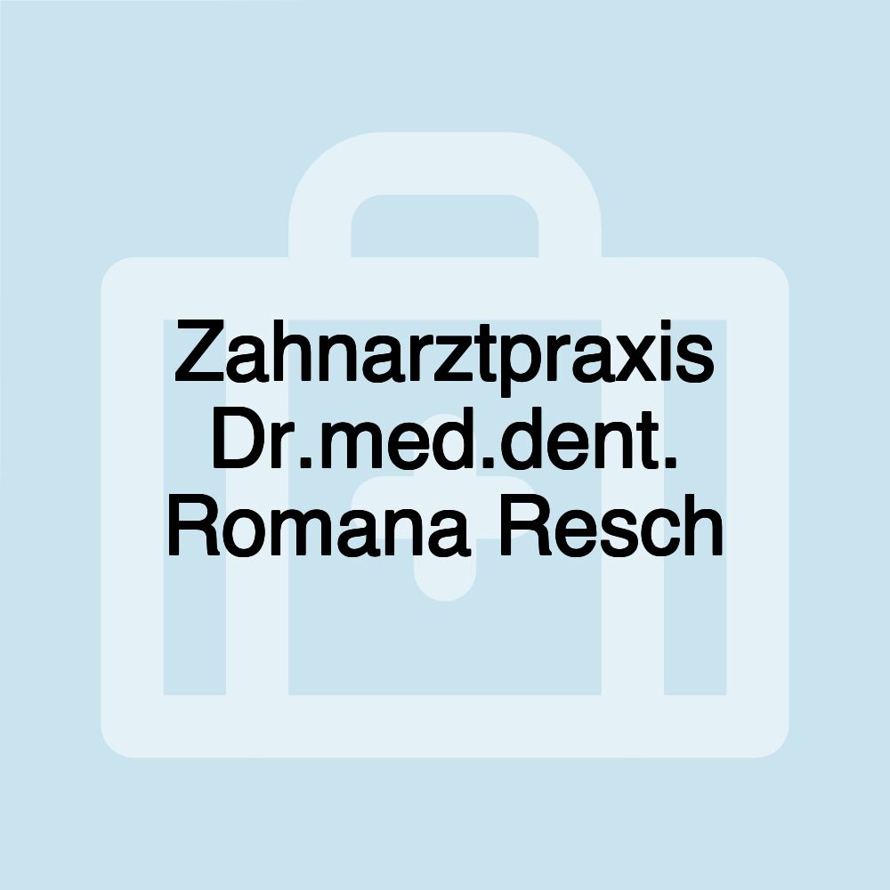 Zahnarztpraxis Dr.med.dent. Romana Resch