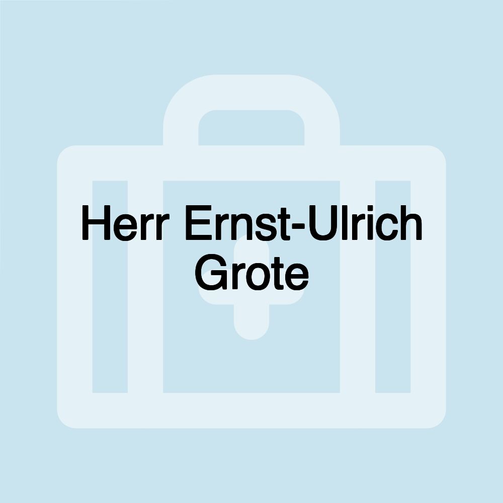 Herr Ernst-Ulrich Grote