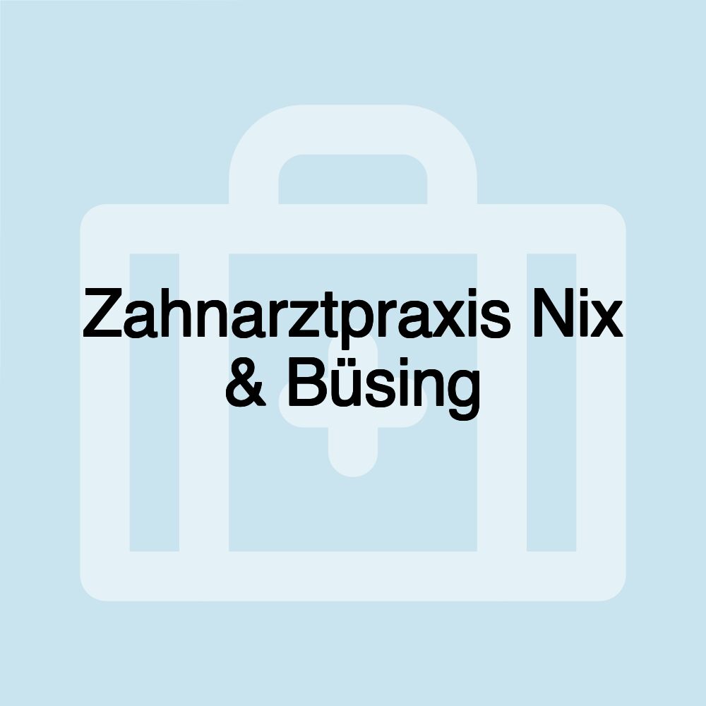 Zahnarztpraxis Nix & Büsing