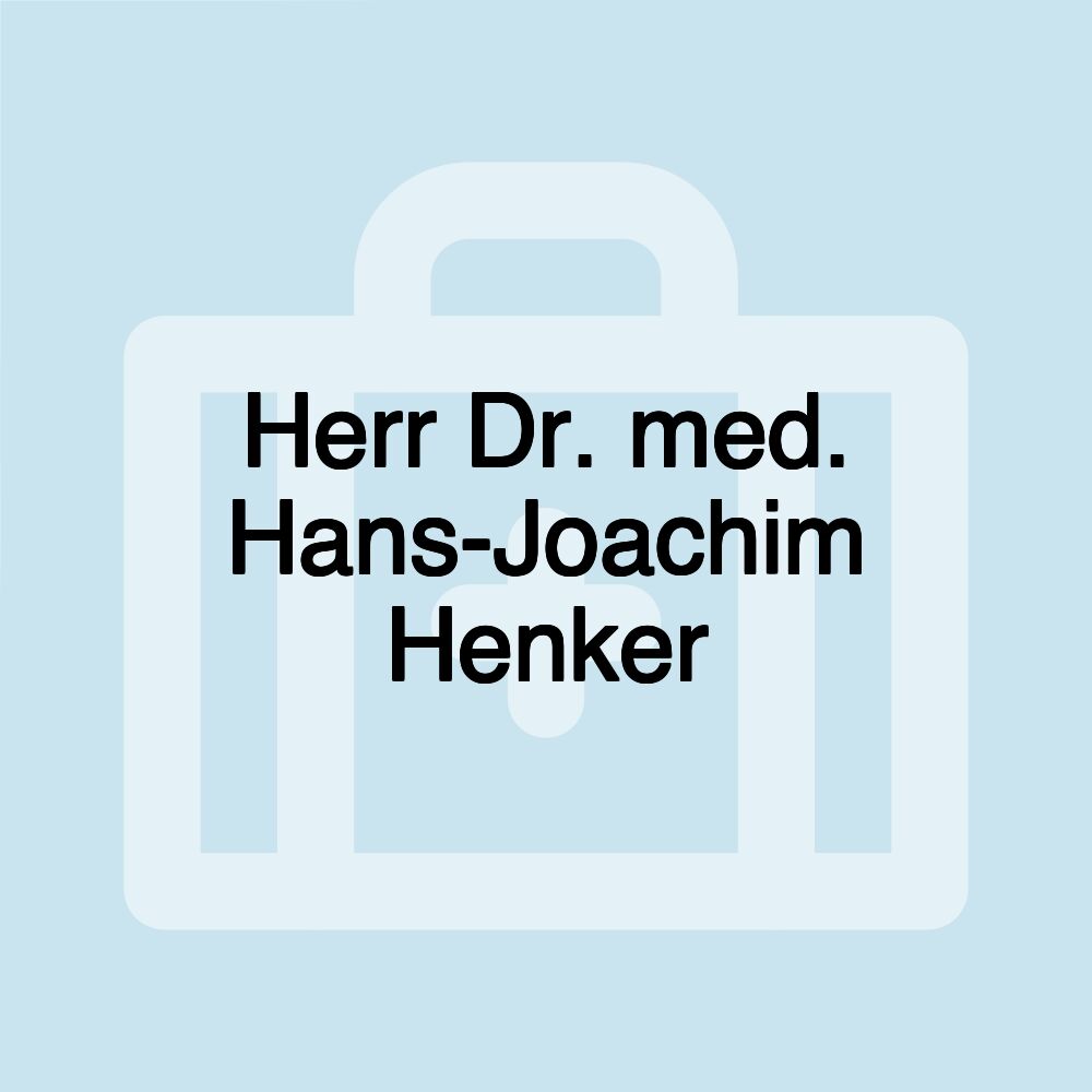 Herr Dr. med. Hans-Joachim Henker