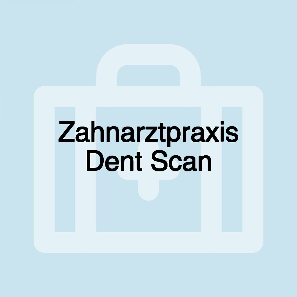 Zahnarztpraxis Dent Scan