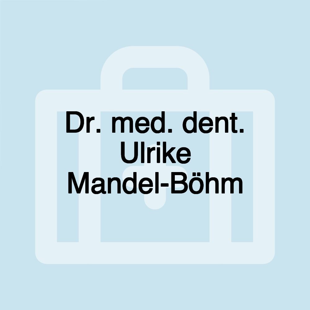 Dr. med. dent. Ulrike Mandel-Böhm