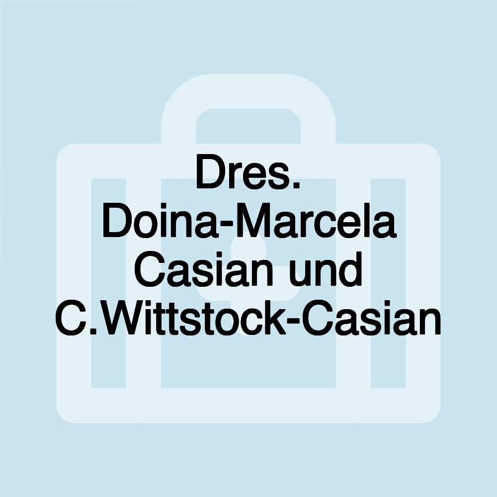 Dres. Doina-Marcela Casian und C.Wittstock-Casian