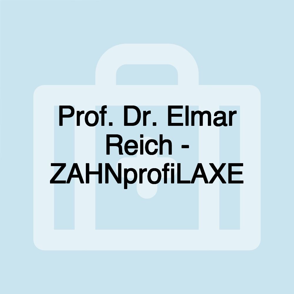 Prof. Dr. Elmar Reich - ZAHNprofiLAXE