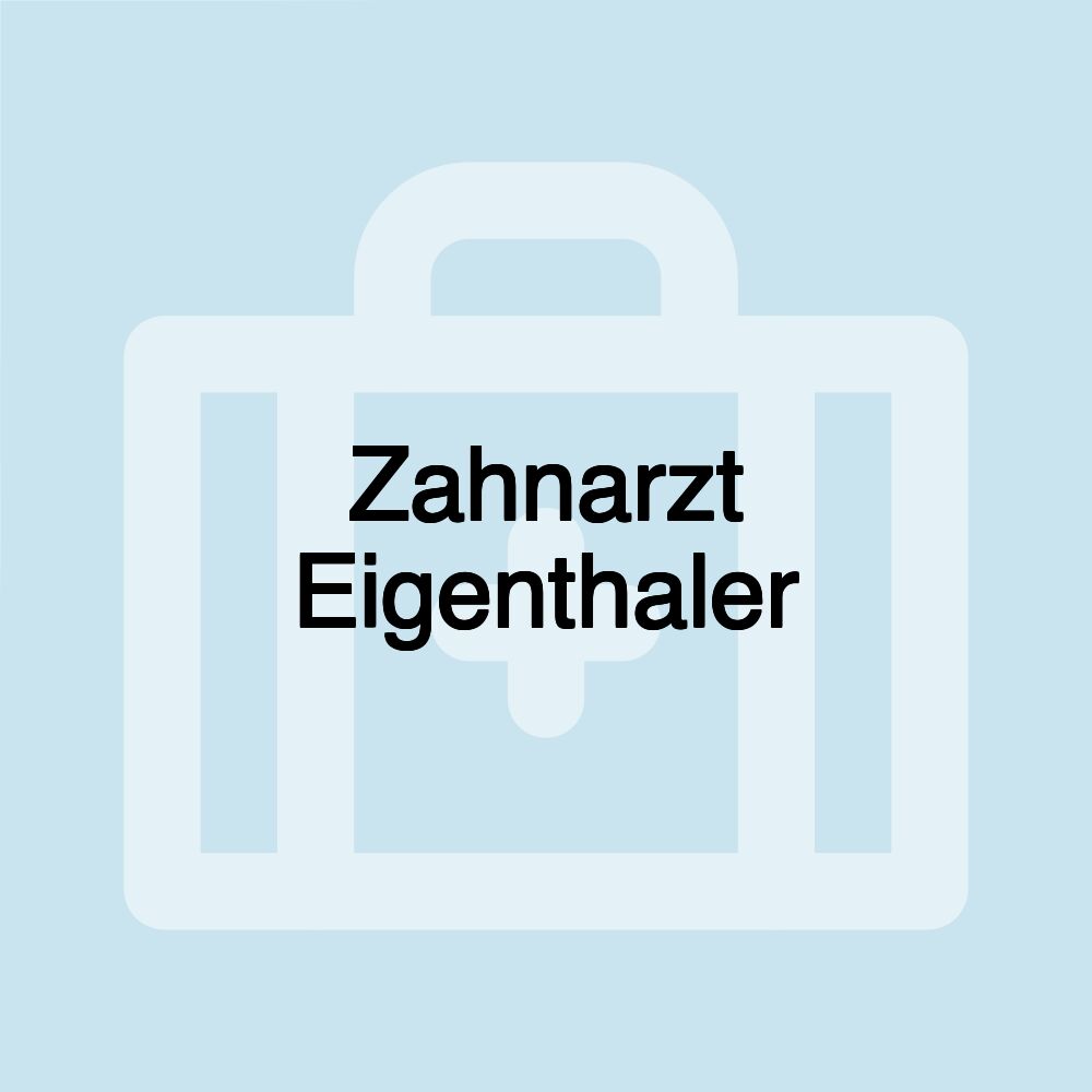 Zahnarzt Eigenthaler