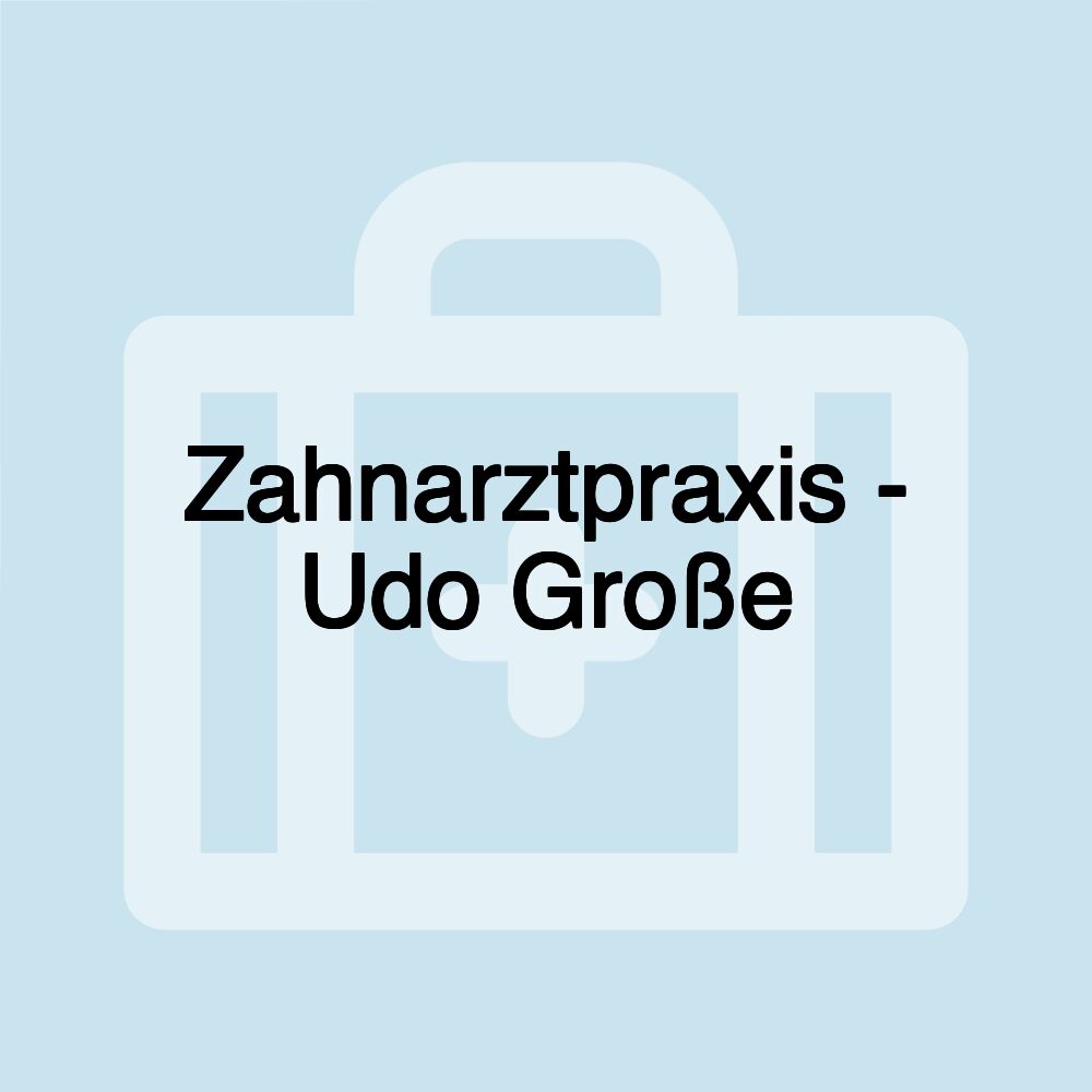 Zahnarztpraxis - Udo Große