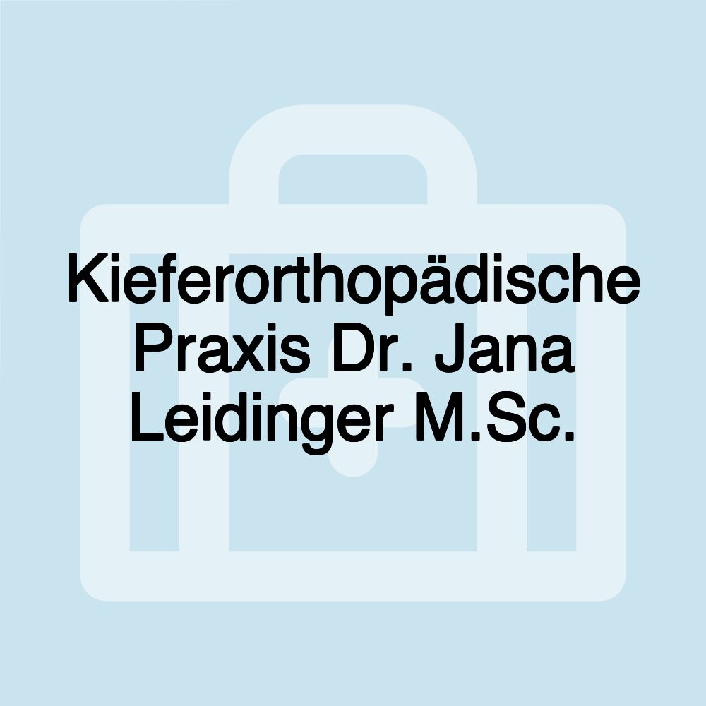 Kieferorthopädische Praxis Dr. Jana Leidinger M.Sc.