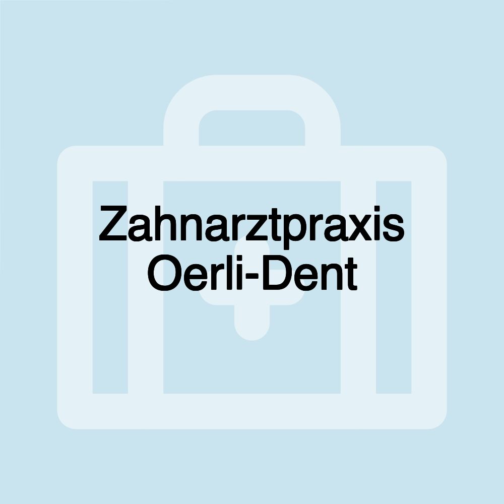 Zahnarztpraxis Oerli-Dent