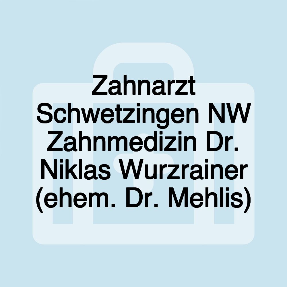 Zahnarzt Schwetzingen NW Zahnmedizin Dr. Niklas Wurzrainer (ehem. Dr. Mehlis)