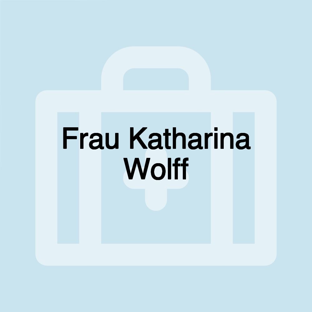 Frau Katharina Wolff