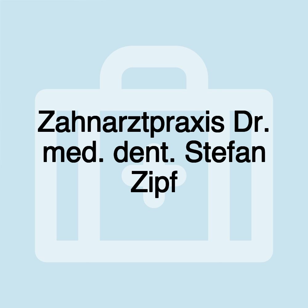 Zahnarztpraxis Dr. med. dent. Stefan Zipf