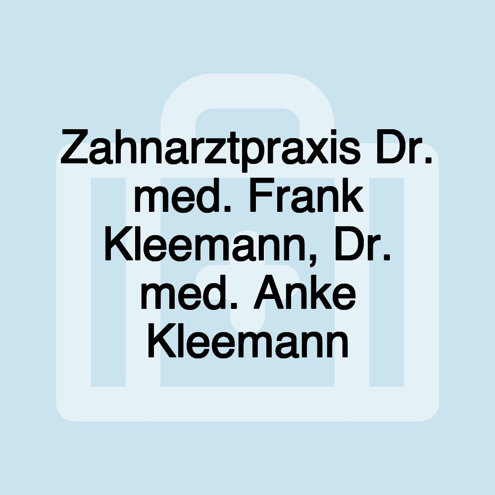 Zahnarztpraxis Dr. med. Frank Kleemann, Dr. med. Anke Kleemann