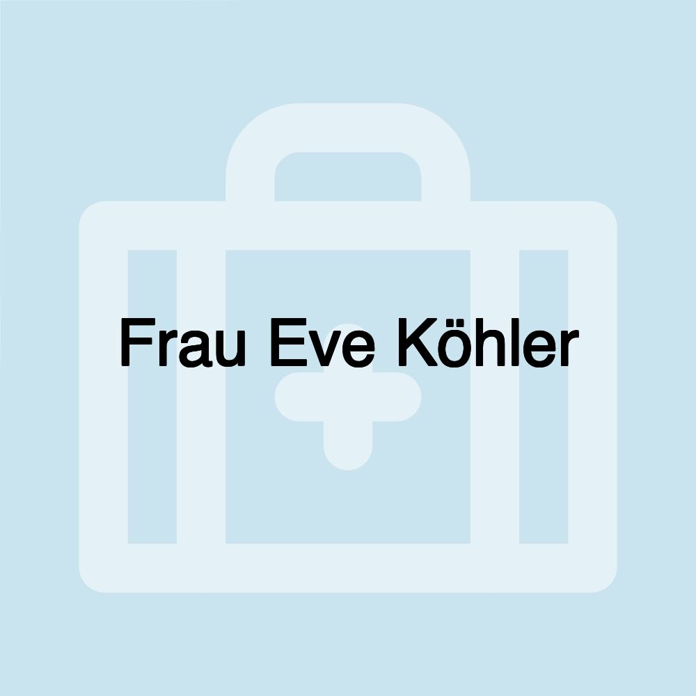 Frau Eve Köhler